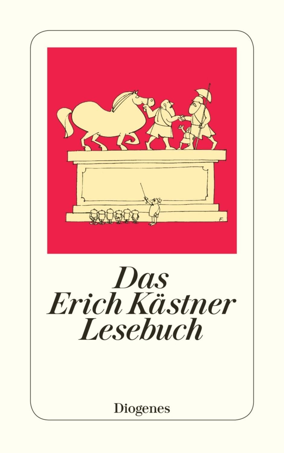 Das Erich Kästner Lesebuch / Erich Kästner