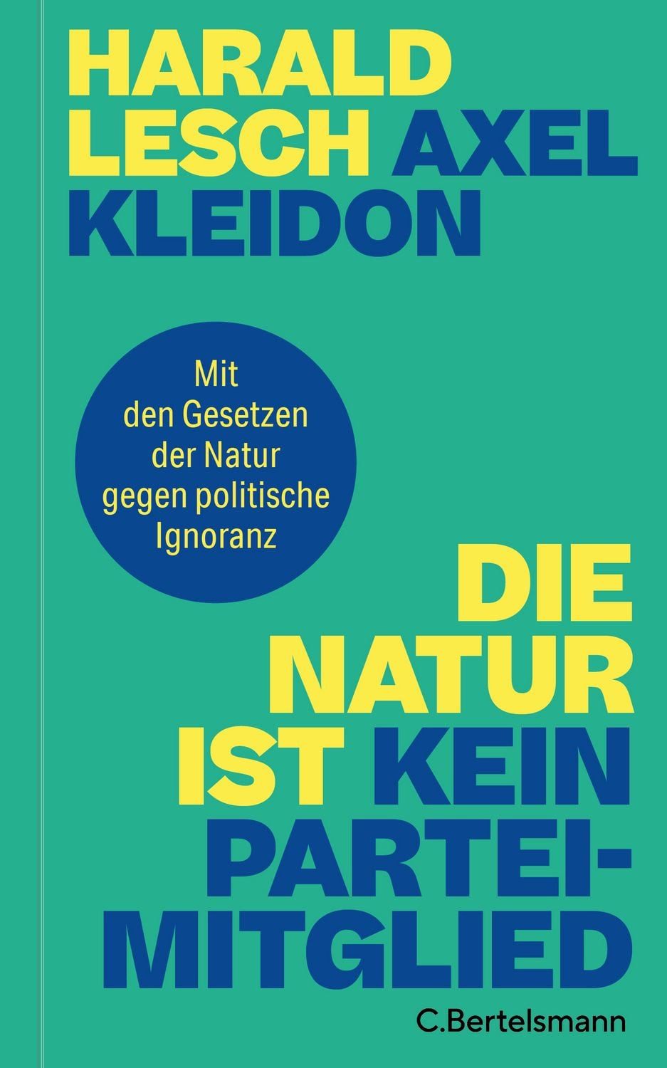 Die Natur ist kein Parteimitglied / Harald Lesch, Axel Kleidon