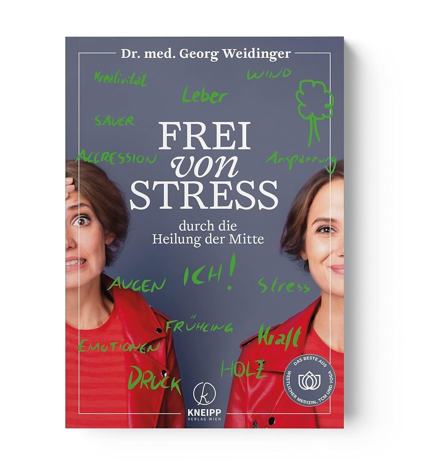 Frei von Stress durch die Heilung der Mitte / Georg Weidinger