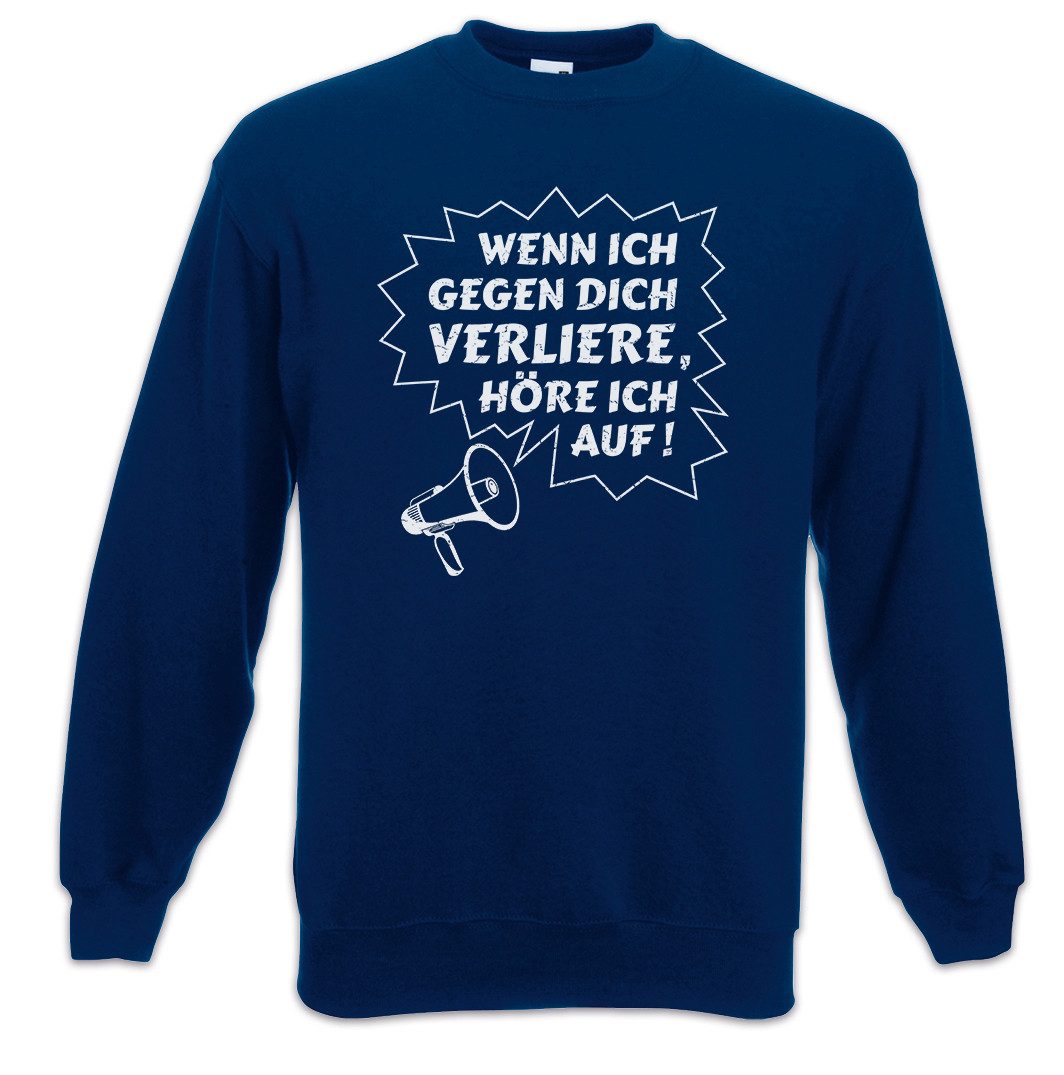Urban Backwoods Sweatshirt Wenn Ich Gegen Dich Verliere Sweatshirt Spiel Verlieren Verlierer (1-tlg) Loser Sport Fun Spaß