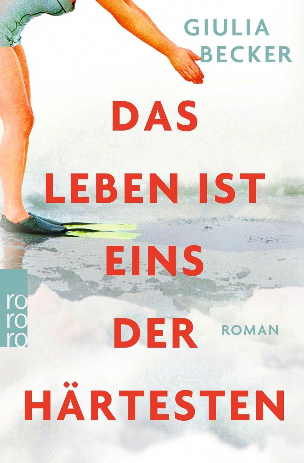 Das Leben ist eins der Härtesten / Giulia Becker