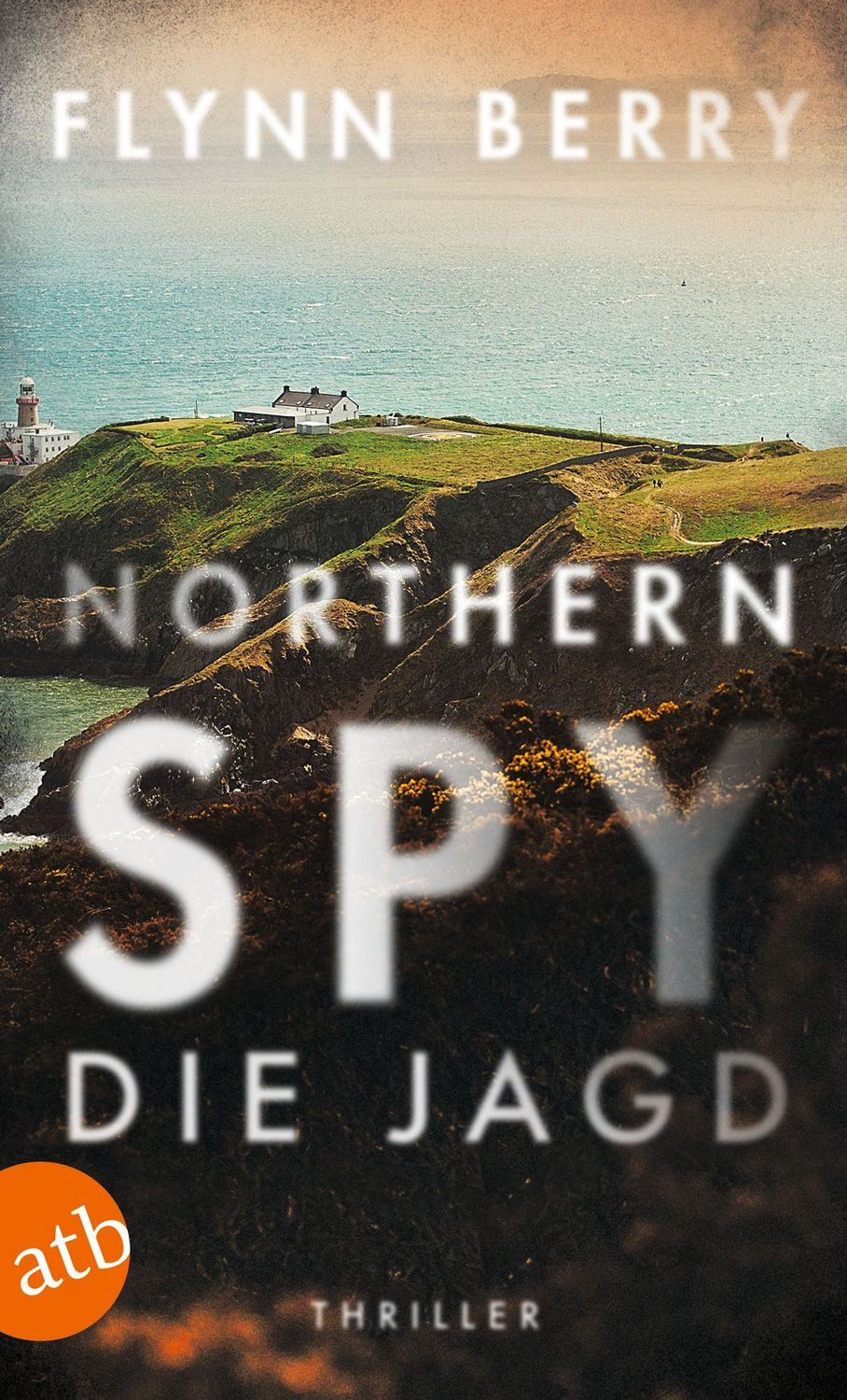 Northern Spy – Die Jagd / Flynn Berry