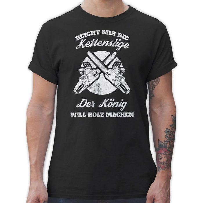 Shirtracer T-Shirt Reicht mir die Kettensäge - Sprüche Statement mit Spruch - Herren Premium T-Shirt tshirt herren schwarz sprüche - t shirt holz - kettensäge geschenk