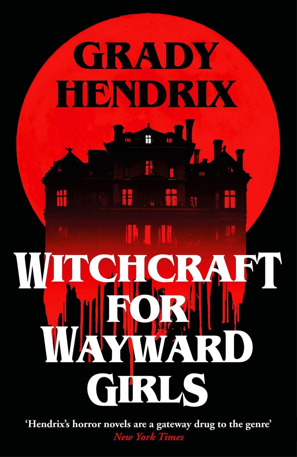 Hendrix, G: Witchcraft for Wayward Girls / Grady Hendrix