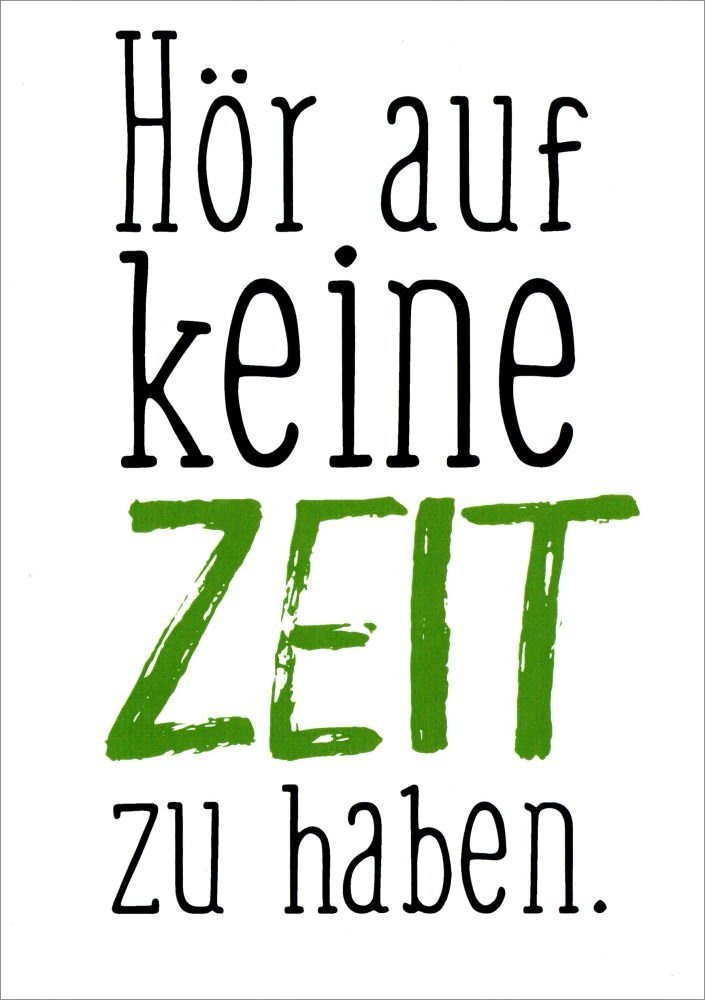 Postkarte "Hör auf keine Zeit zu haben."