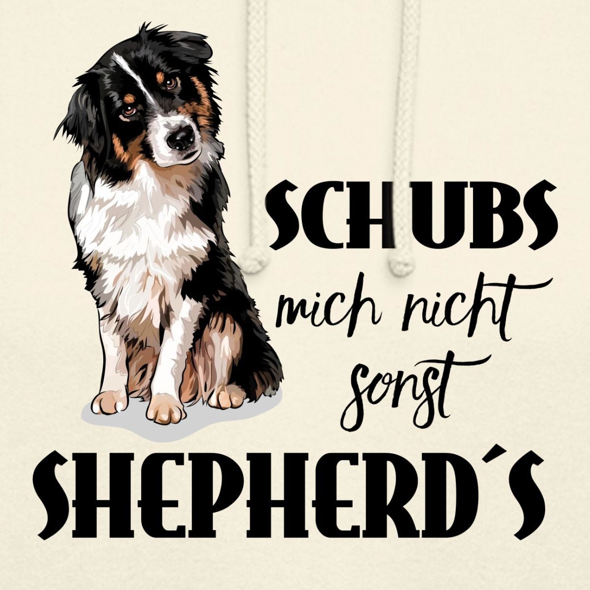 Spreadshirt Hoodie Australian Shepherd, Schubs Mich Nicht Sonst Shepherds Unisex Hoodie (1-tlg)