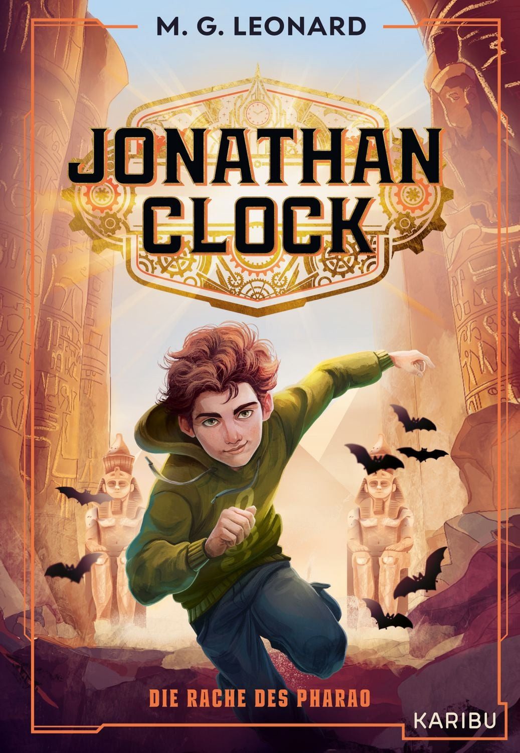 Jonathan Clock (Band 1) – Die Rache des Pharao / M. G. Leonard, Spannende Geschichte für Jungen und Mädchen ab 10 über Abenteuer und Zeitreisen