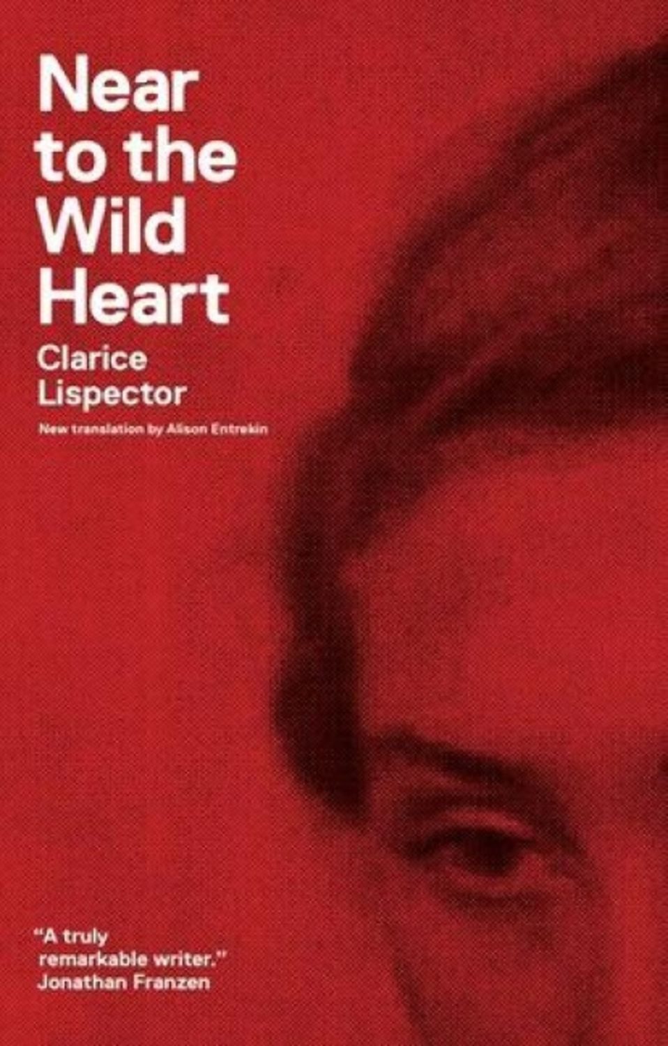 Near to the Wild Heart / Clarice Lispector