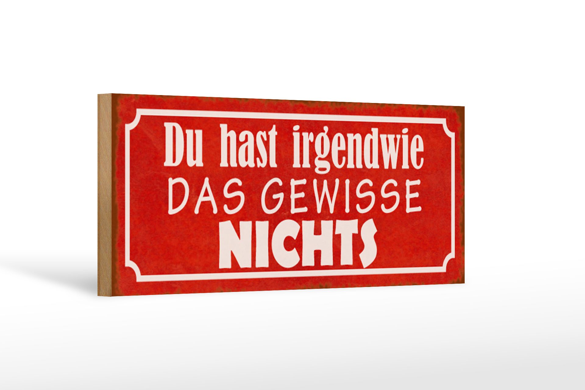 Holzbild Spruch 27x10cm irgendwie das gewisse nichts