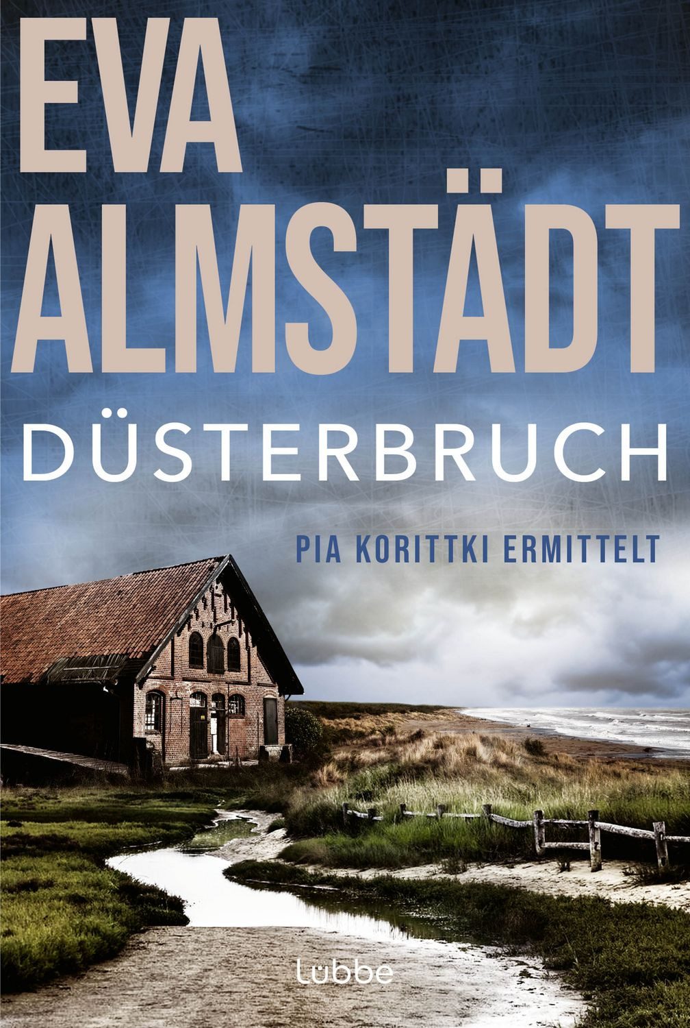 Düsterbruch / Pia Korittki Band 7 / Eva Almstädt, Pia Korittkis siebter Fall. Kriminalroman