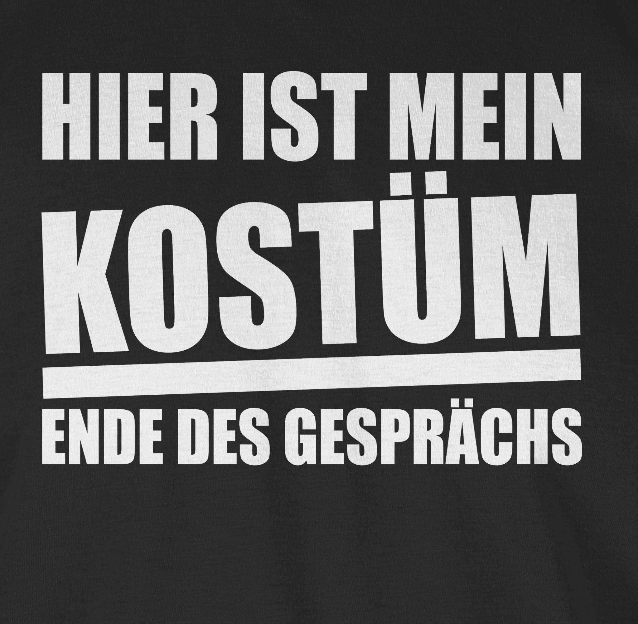 Shirtracer T-Shirt Hier ist mein Kostüm Ende des Gesprächs I Karneval & Fasching