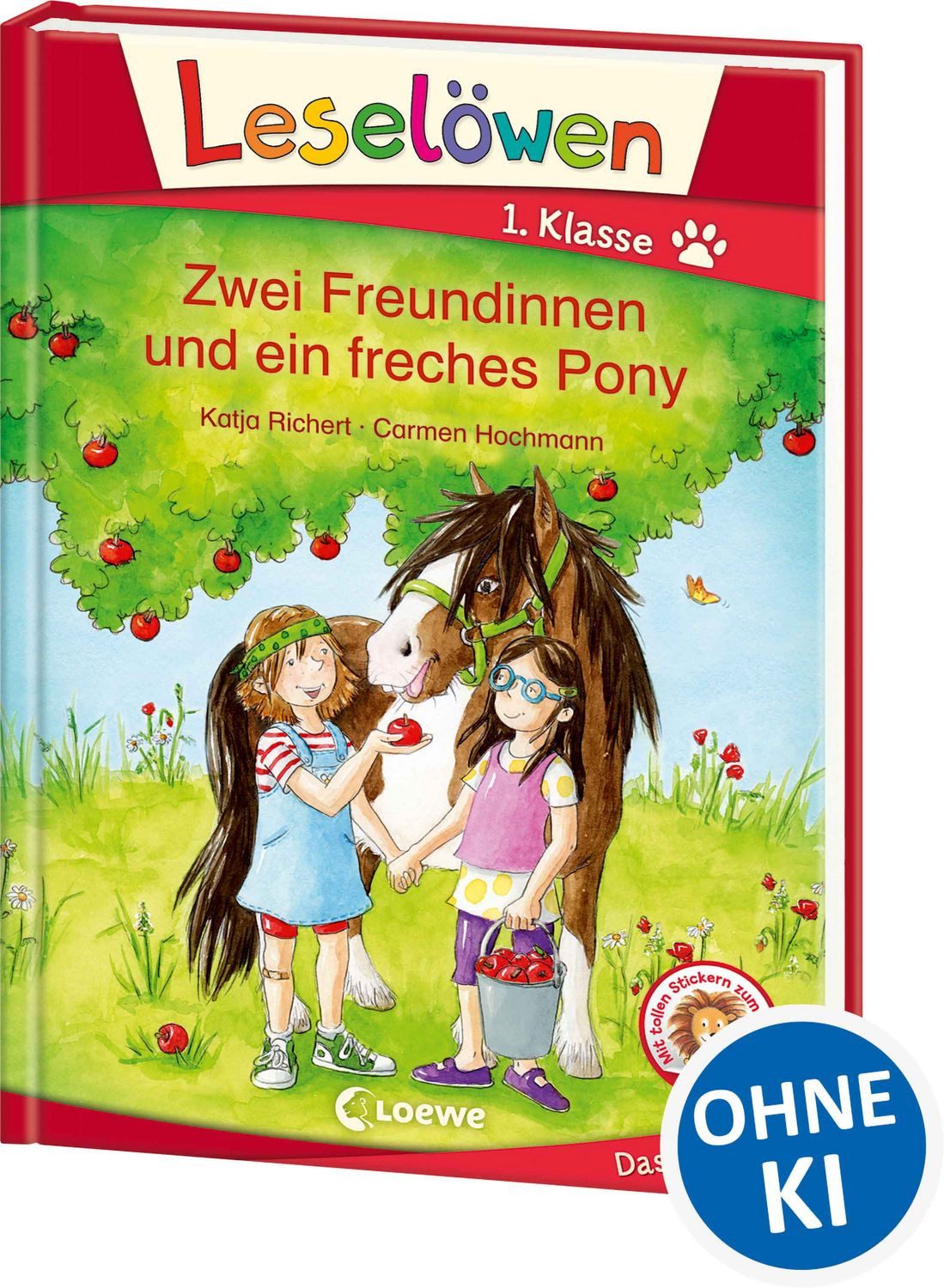 Leselöwen 1. Klasse - Zwei Freundinnen und ein freches Pony Erstlesebu / Katja Richert
