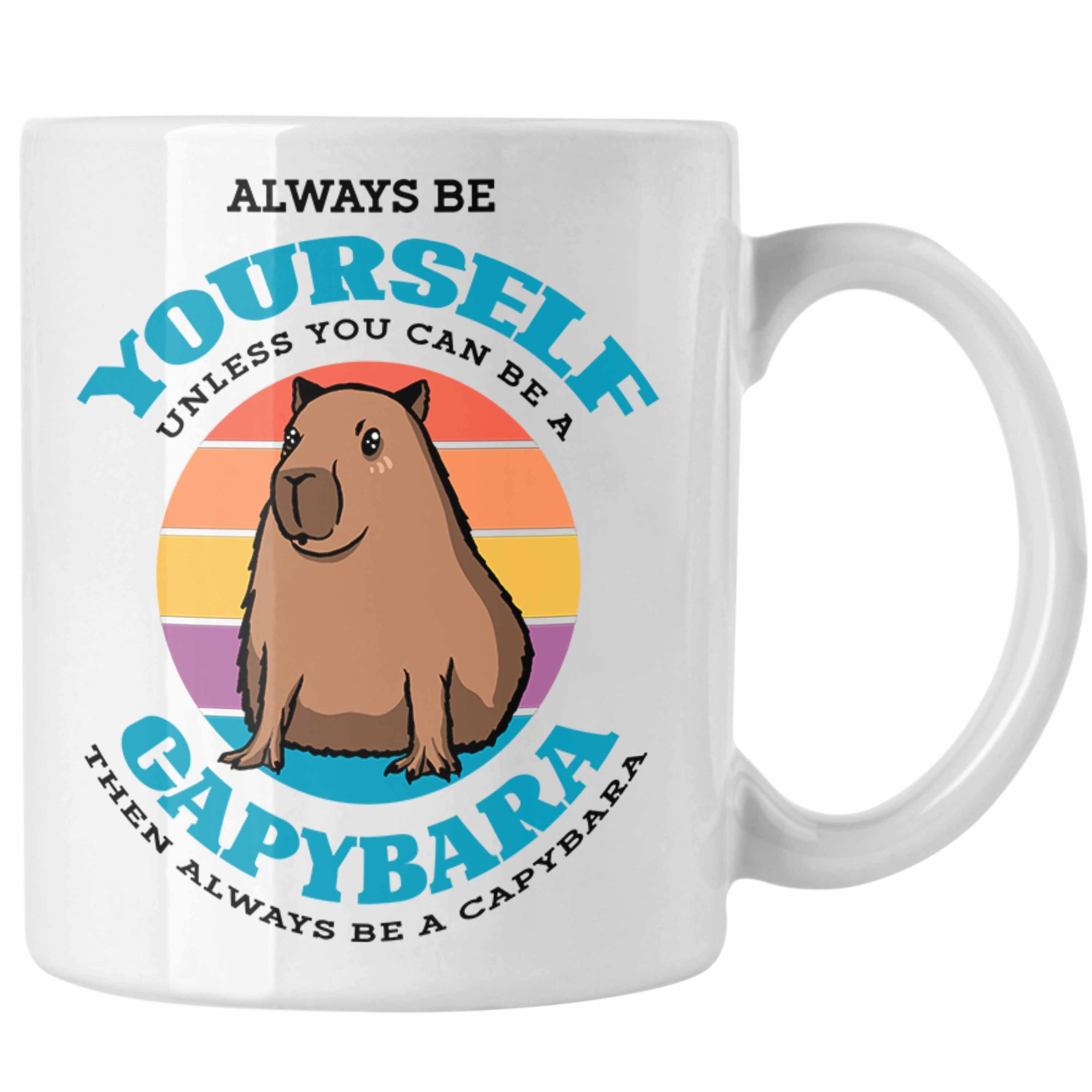 für Geschenk Capybara-Spruch Liebhaber Capybara Tasse Trendation Tasse Geschenkidee Weiss