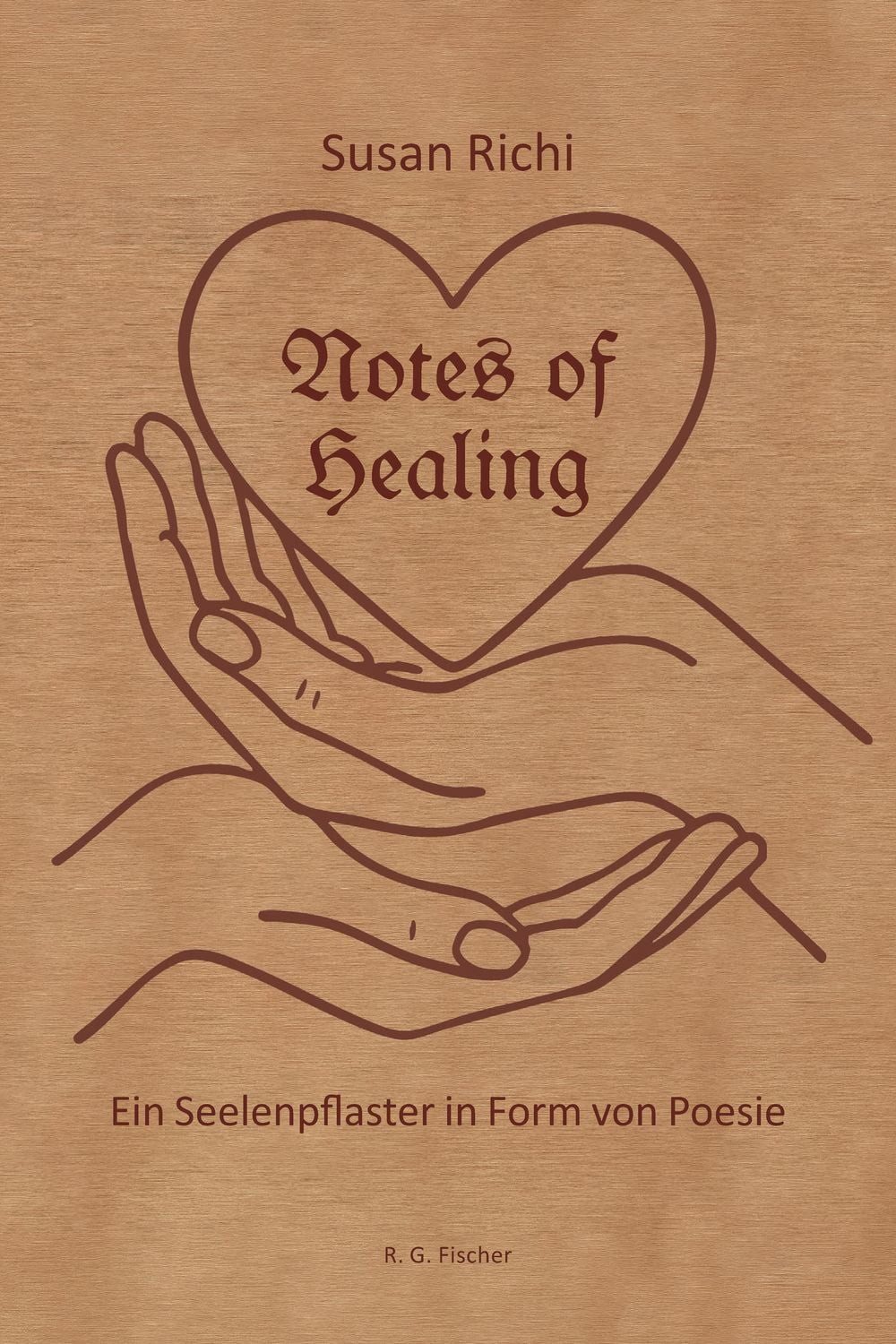Notes of Healing – Ein Seelenpflaster in Form von Poesie / Susan Richi