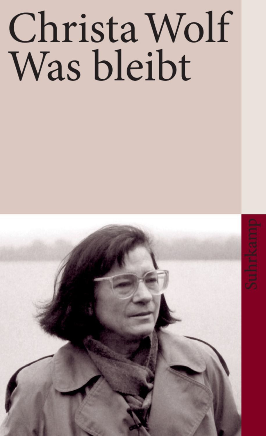 Was bleibt / Christa Wolf