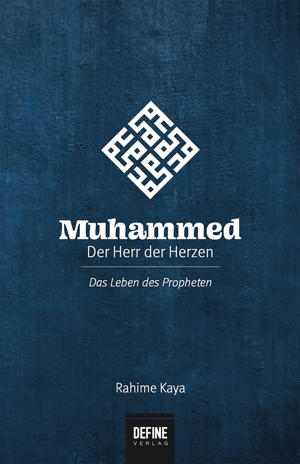 Muhammed - Der Herr der Herzen / Rahime Kaya