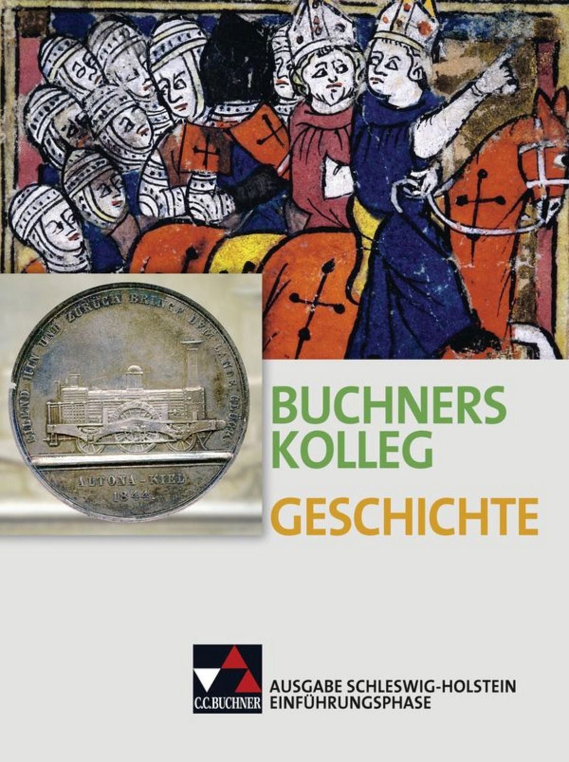 Buchners Kolleg Geschichte – Ausgabe Schleswig-Holstein / Buchners Kol / Ralph Erbar, Boris Barth, Peer Friess, Alexandra Hoffmann-Kuhnt, Maximilian Lanzinner