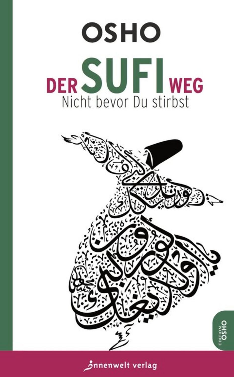 Der Sufi Weg / Osho, Nicht bevor du stirbst