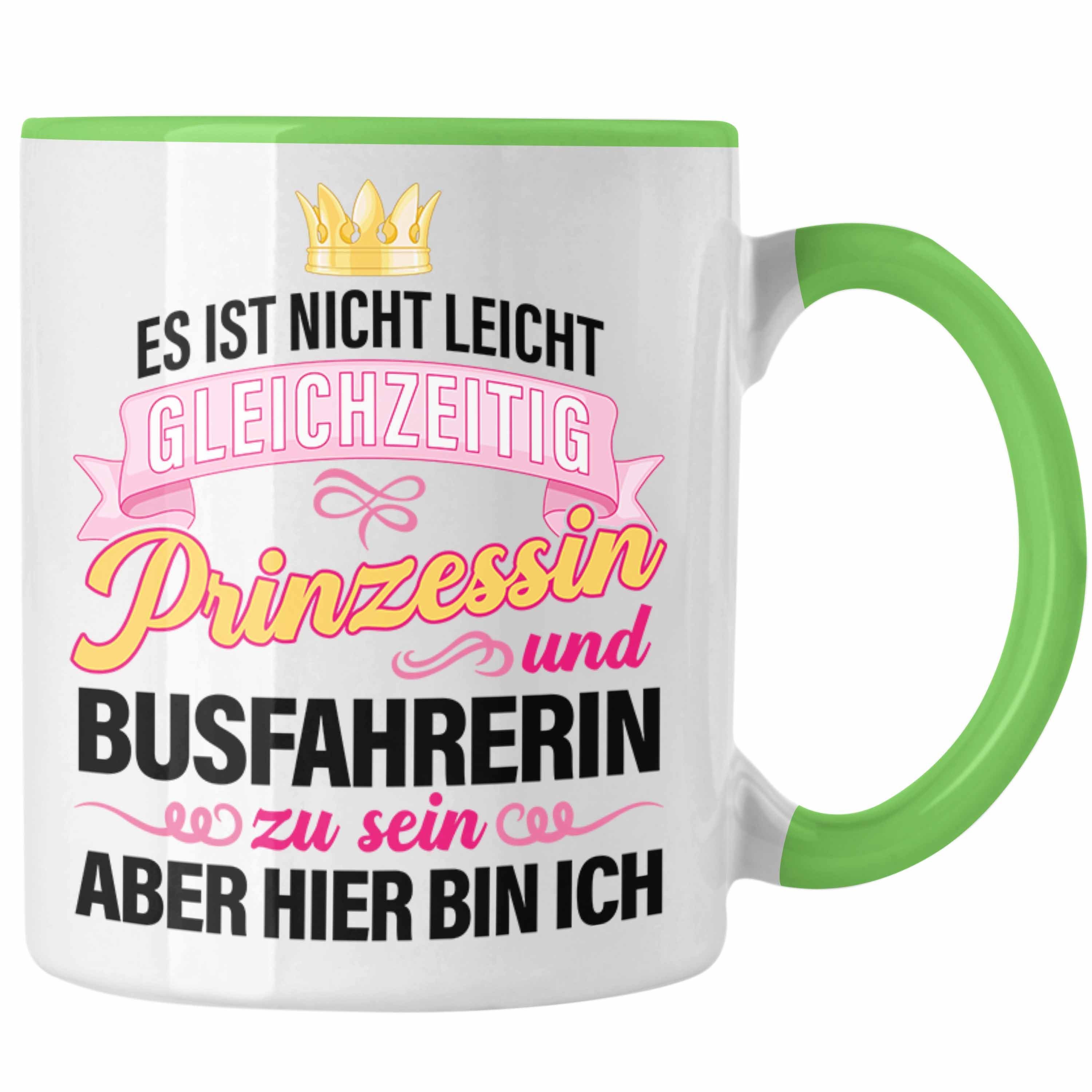 Trendation Tasse Grün Lustig Trendation Becher Busfahrerin Bus-Fahrerin - Geschenkidee Tasse Spruch Zubehör Prinzessin Geschenk