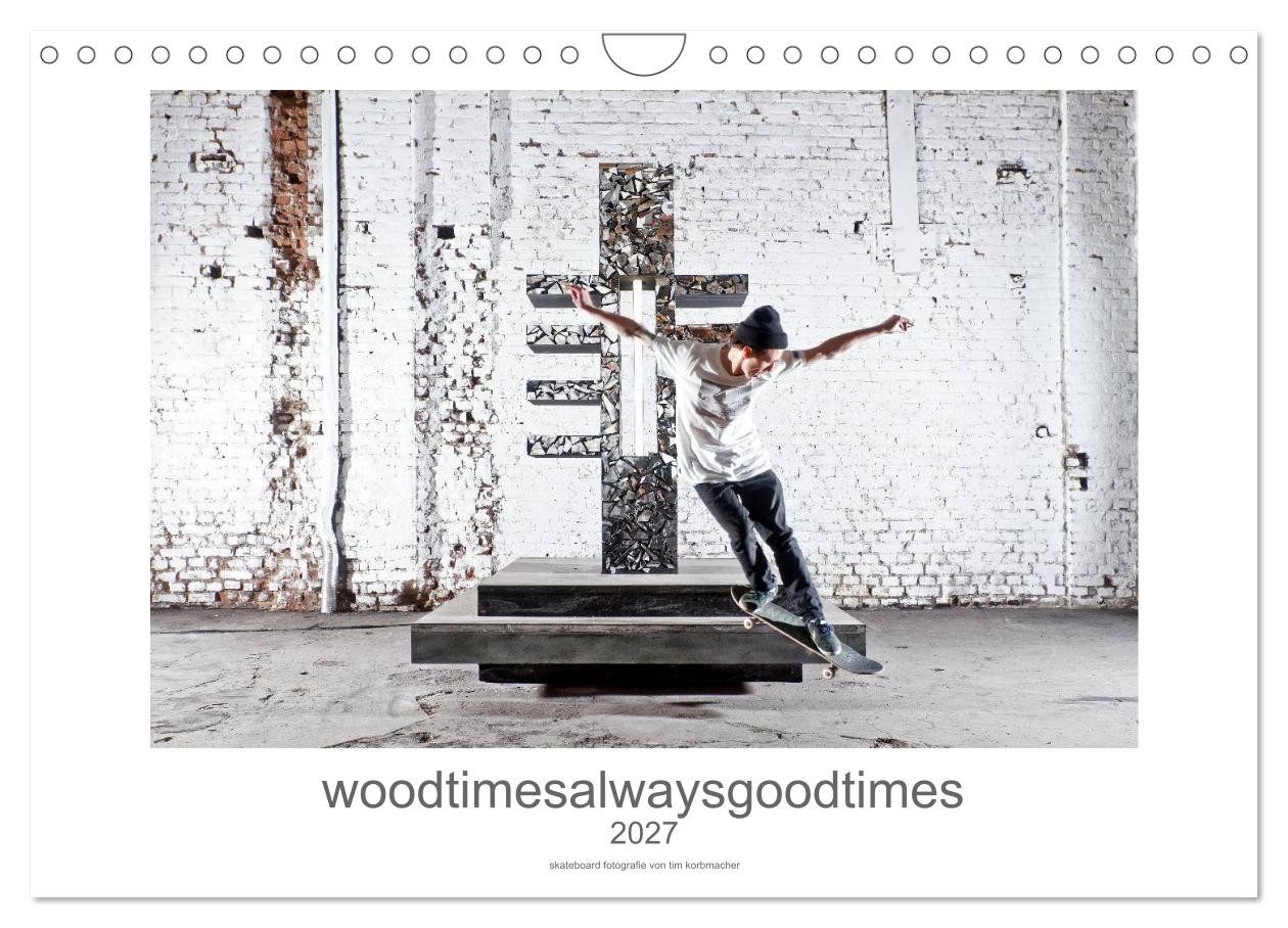 CALVENDO Wandkalender woodtimesalwaysgoodtimes - skateboard fotografie von tim korbmacher (W