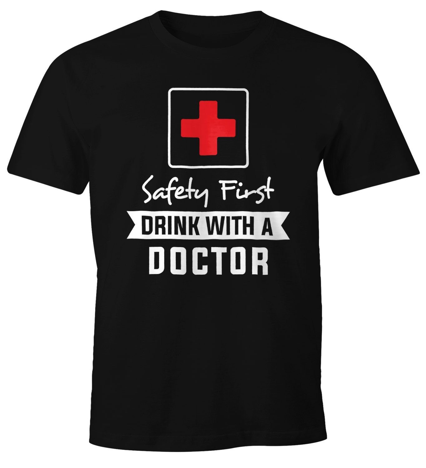 drink Print Fun-Shirt First Safety Herren mit with a doctor Party-Shirt Print-Shirt MoonWorks T-Shirt Moonworks® schwarz
