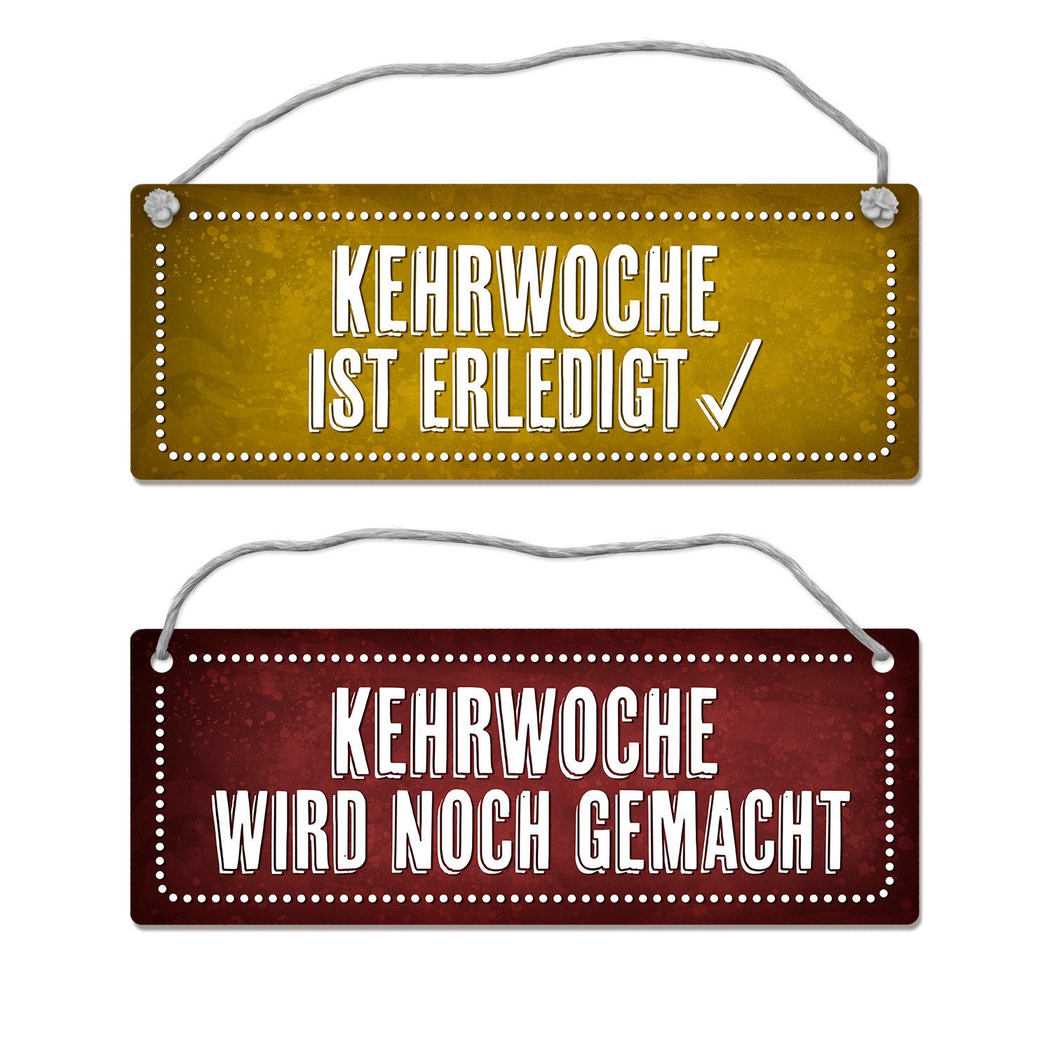 Metallschild Kehrwoche wird noch gemacht oder ist erledigt Wendeschild mit Kordel