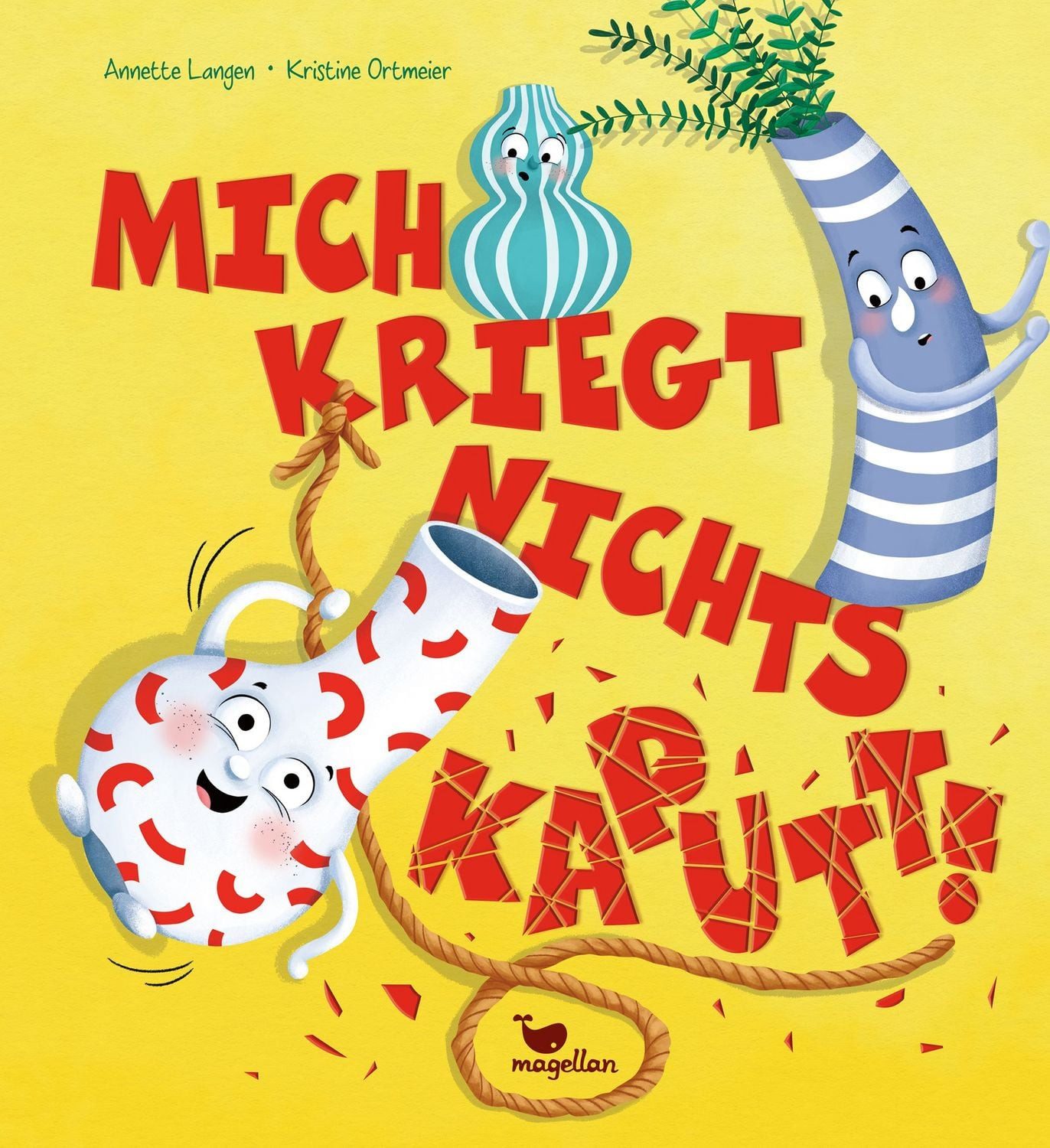 Mich kriegt nichts kaputt! / Annette Langen, Ein außergewöhnliches Kinderbuch zum Vorlesen ab 4 Jahren über Mut