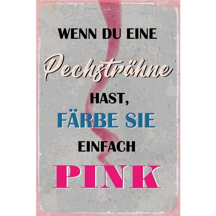 queence Metallschild Wenn du eine Pechsträhne hast färbe sie einfach Pink - think pink club (1 St) Pinktober - Cancer - Blechschild - Stahlschild - 45x30x0 1 cm