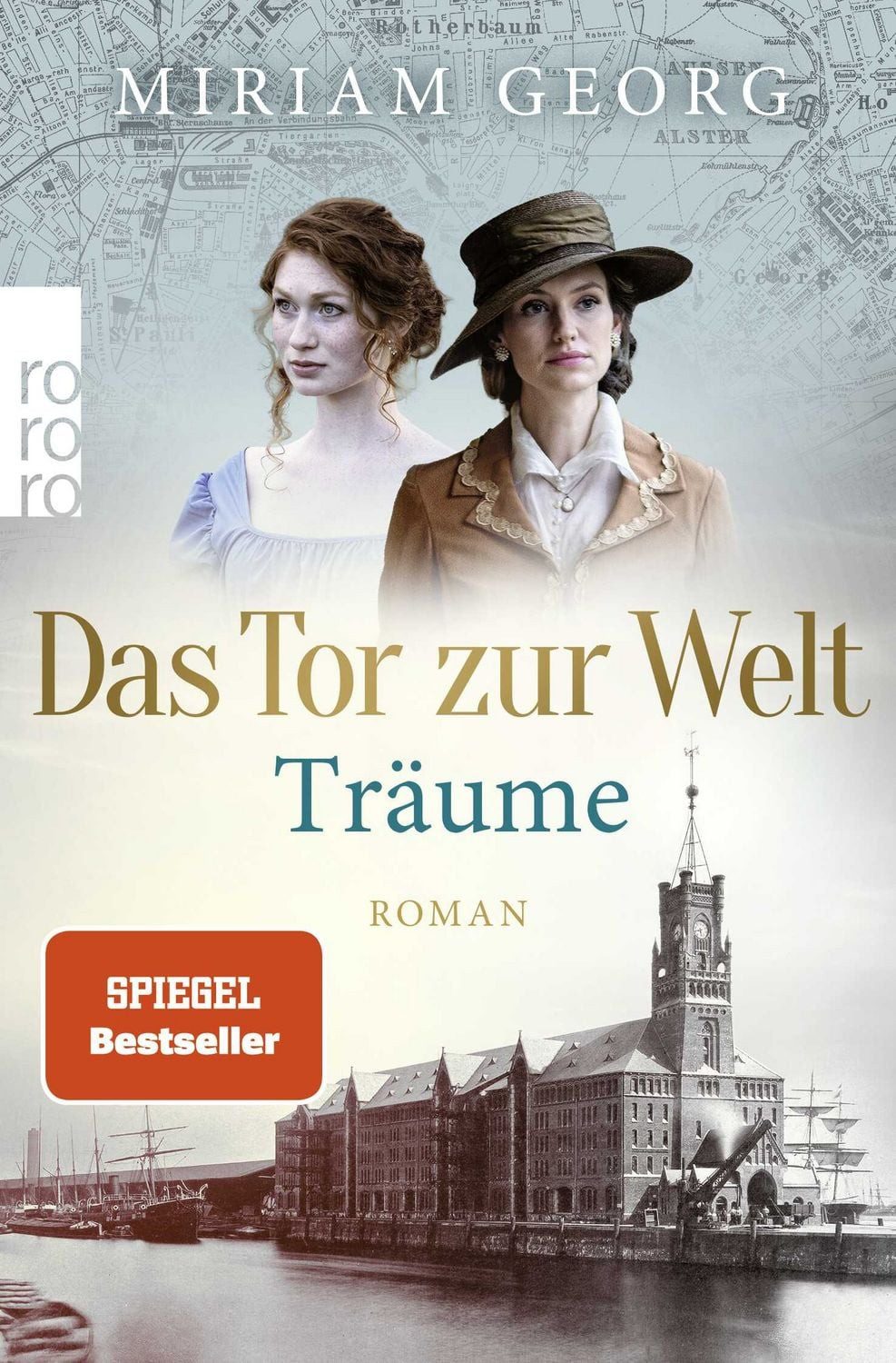 Das Tor zur Welt: Träume / Miriam Georg, Historischer Roman
