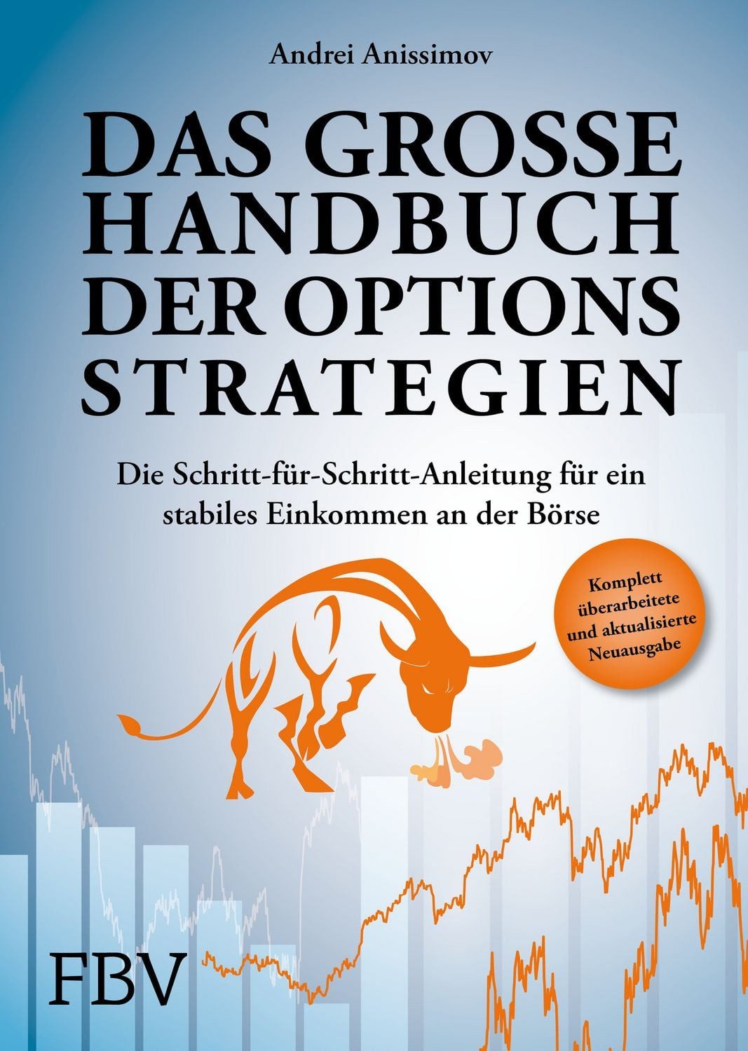 Das große Handbuch der Optionsstrategien / Andrei Anissimov