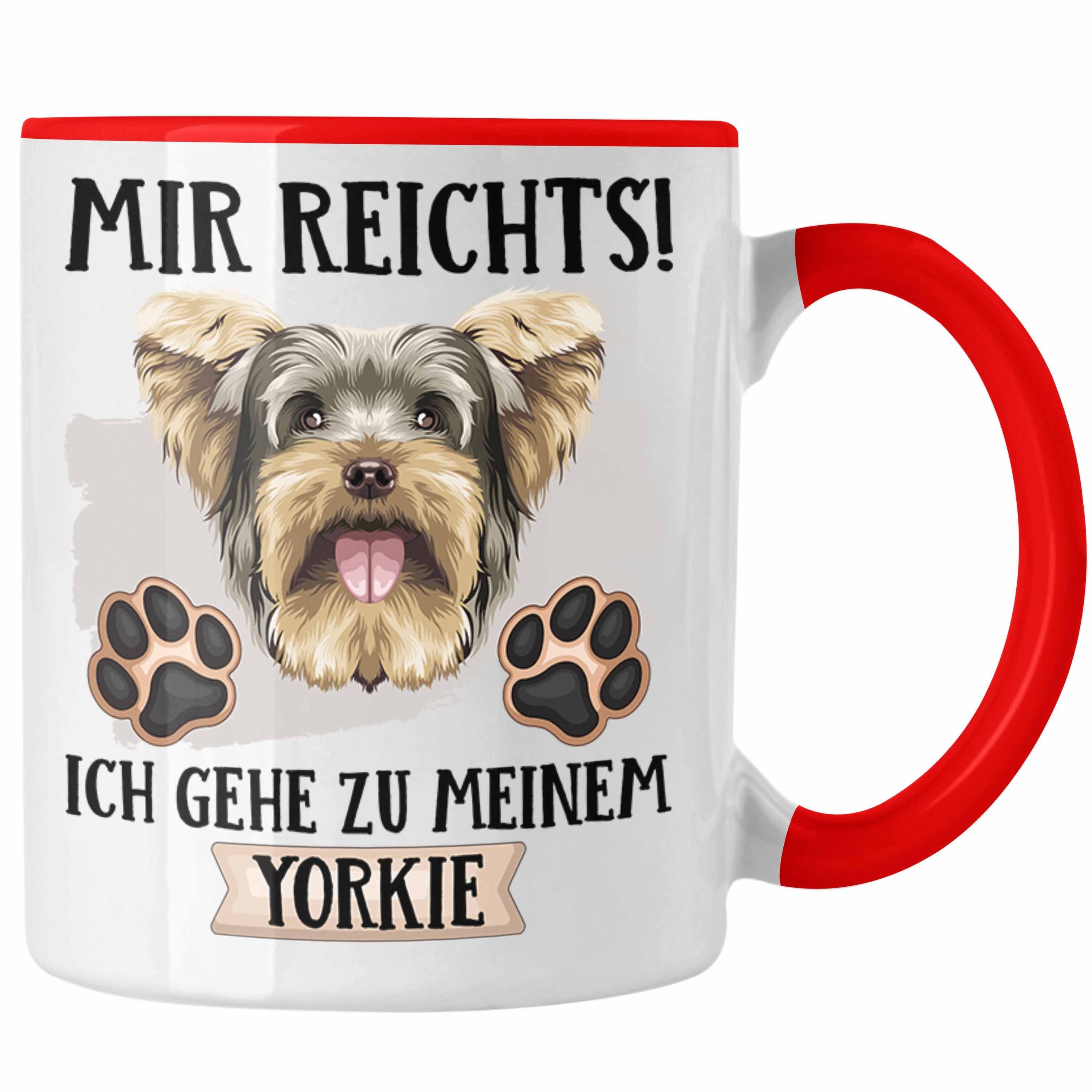 Trendation Tasse Yorkie Lustiger Geschenk Rot Tasse Besitzer Reicht Geschenkidee Spruch Mir