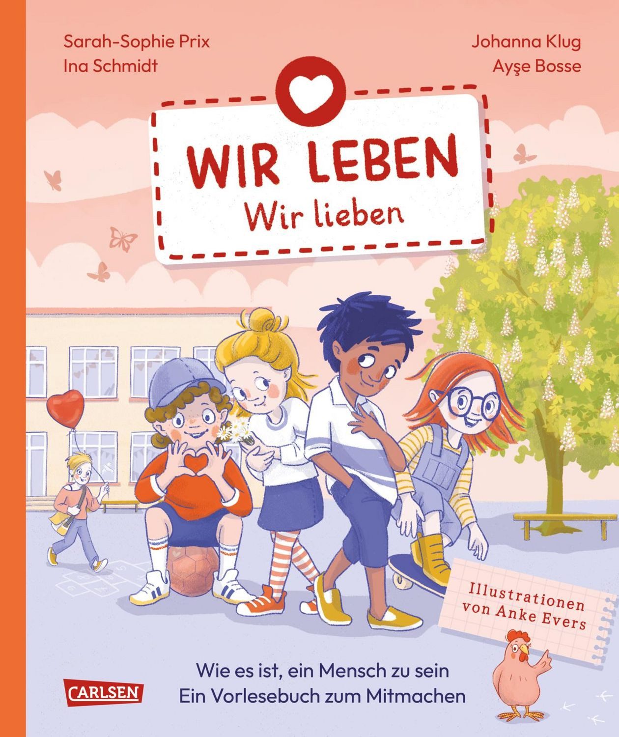 Wir leben – wir lieben / Sarah-Sophie Prix, Ina Schmidt, Ayse Bosse, Johanna Klug, Anke Evers, Interaktives Vorlesebuch für Kinder ab 6 Jahren mit Bildern, Geschichten, Gedichten und Fragen zum Mitmachen