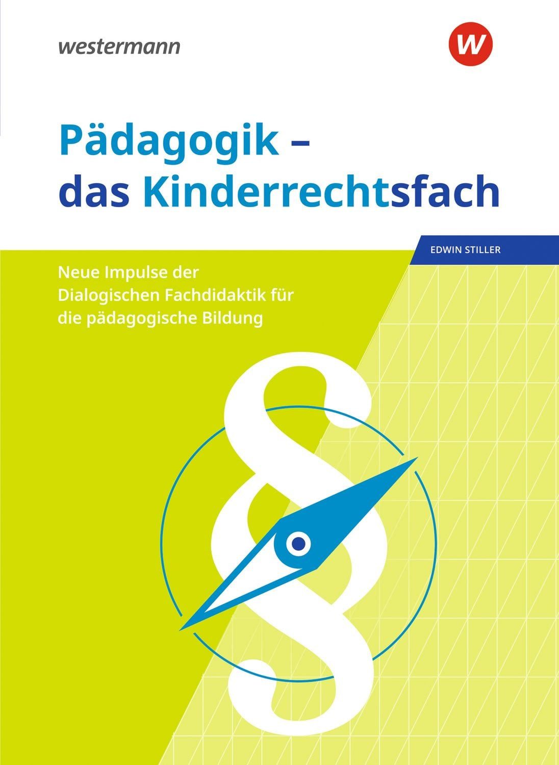 Pädagogik – das Kinderrechtsfach Neue Impulse der Dialogischen Fachdid / diverse, Neue Impulse der Dialogischen Fachdidaktik für die pädagogische Bildung