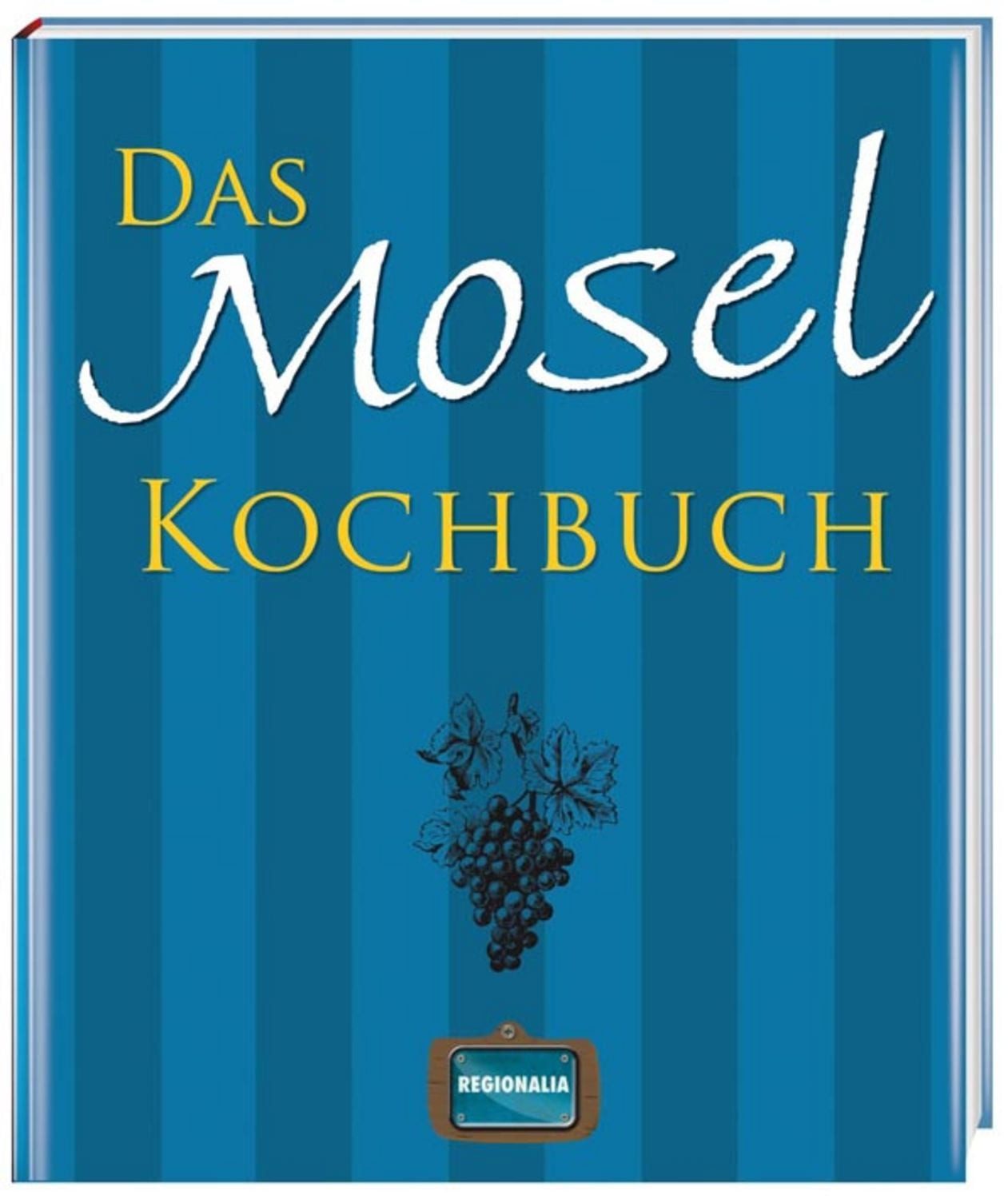 Das Mosel Kochbuch / diverse
