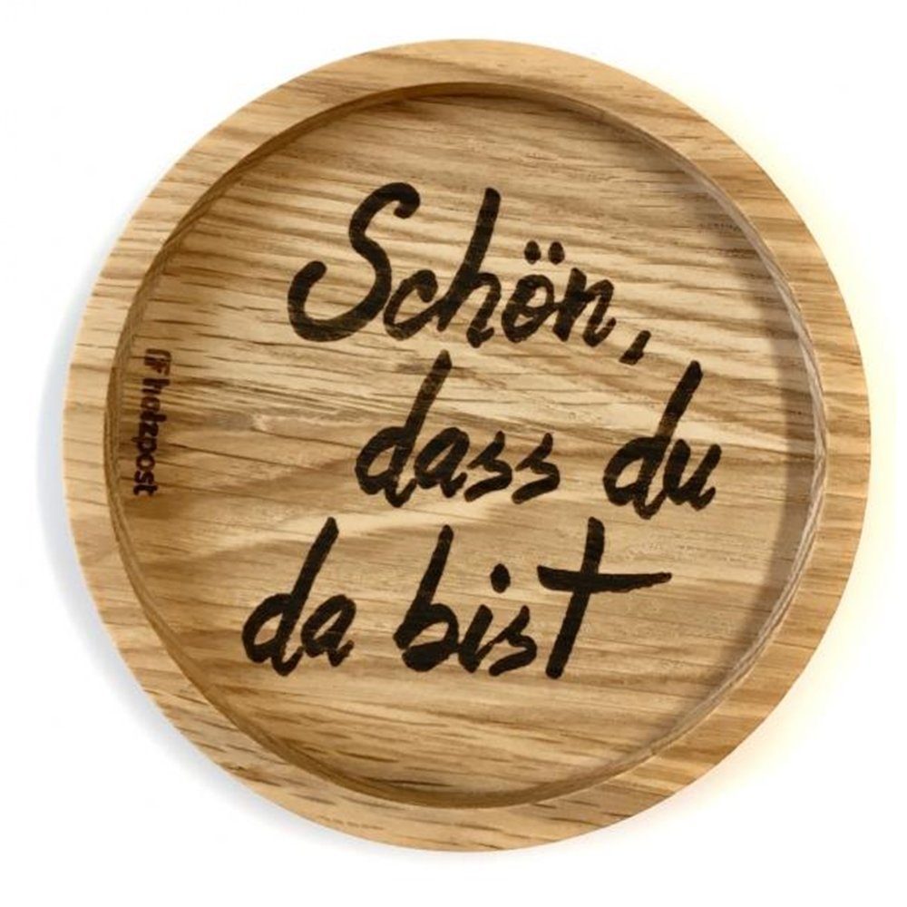 holzpost GmbH Glasuntersetzer Holzuntersetzer "Schön, dass du da bist", Untersetzer aus massiver Eiche