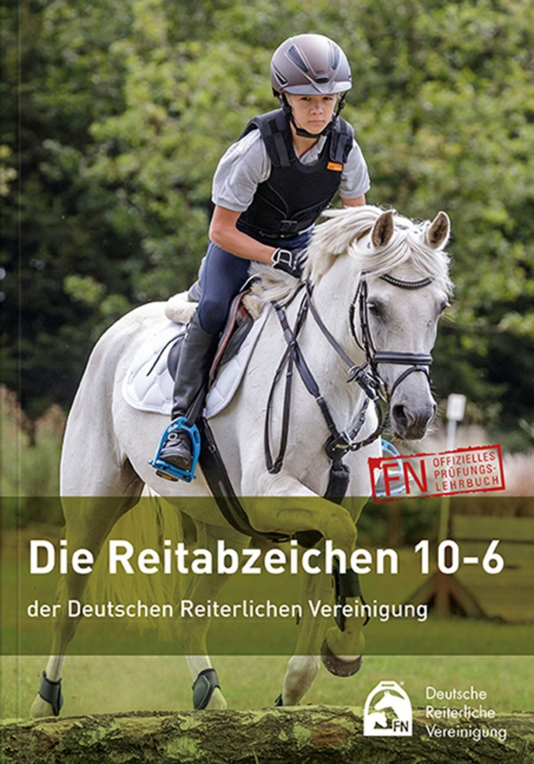 Die Reitabzeichen 10-6 der Deutschen Reiterlichen Vereinigung / Deutsche Reiterliche Vereinigung e.V. (FN)