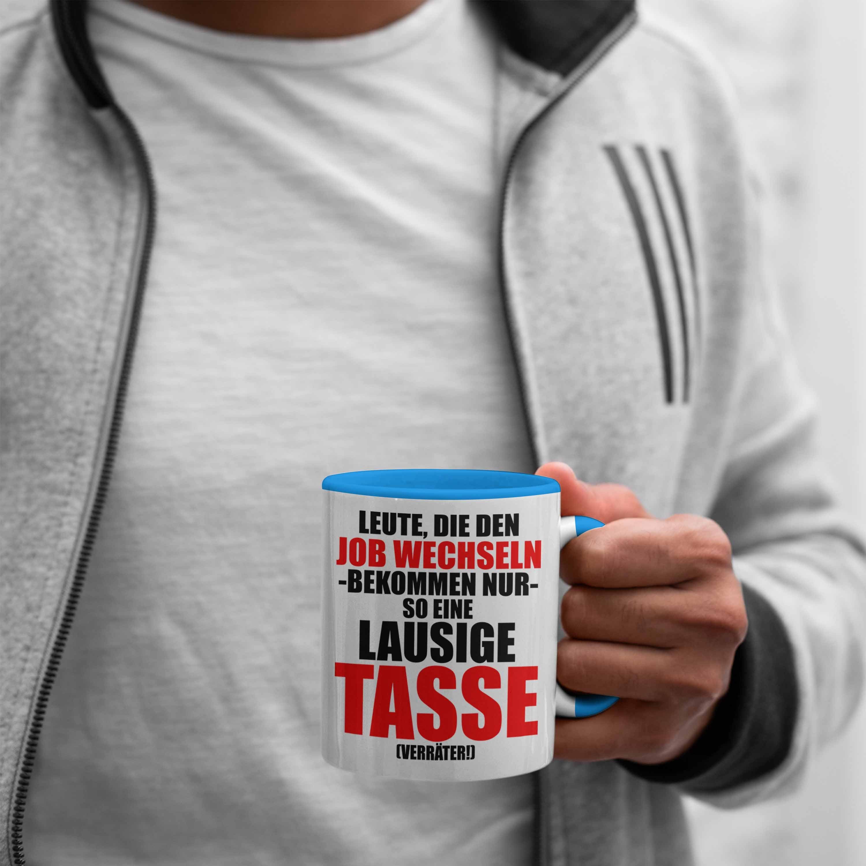 Trendation Tasse Trendation - Jobwechsel Abschiedsgeschenk Verräter Sprüche Geschenk Neuer - Blau Kollege Kollegin Tasse Job Lustig