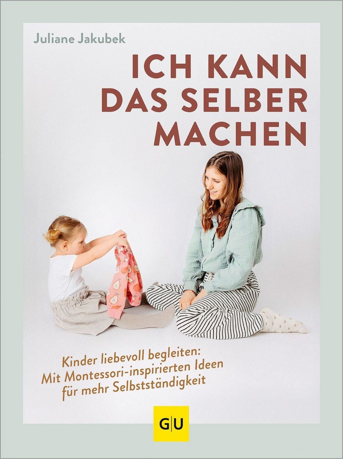 Ich kann das selber machen / Juliane Jakubek