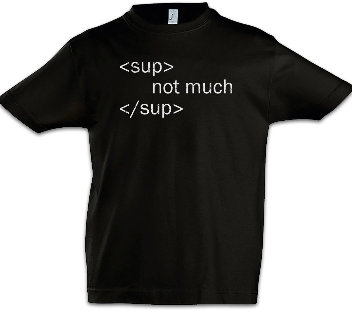 Print-Shirt Sup Not Much Sup Kinder T-Shirt Geek Nerd Fun Informatiker PC IT