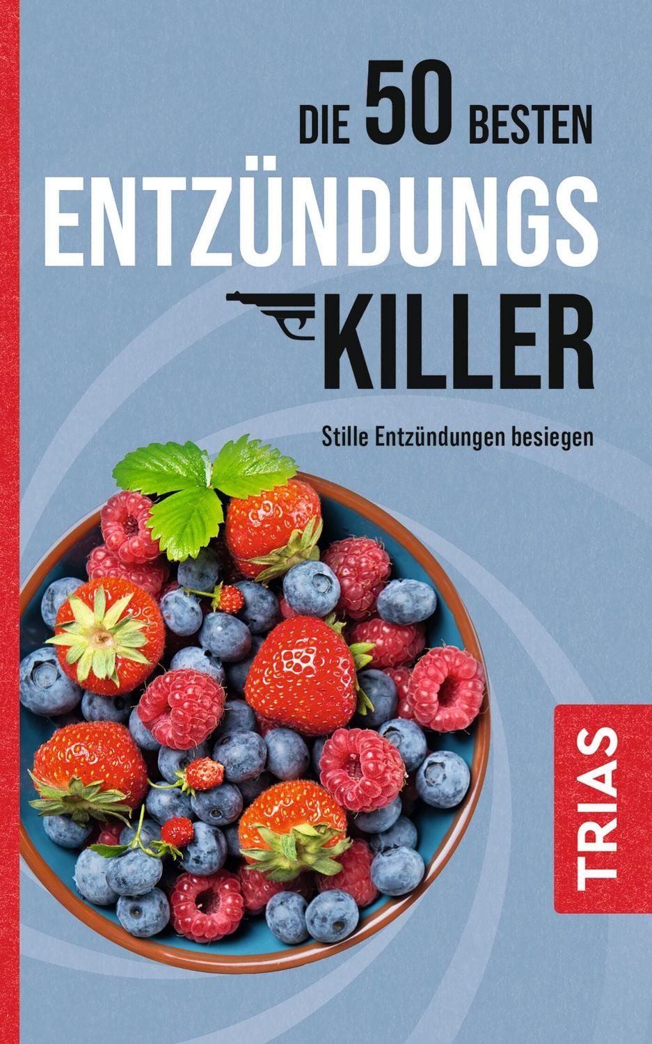 Die 50 besten Entzündungs-Killer / Sven-David Müller