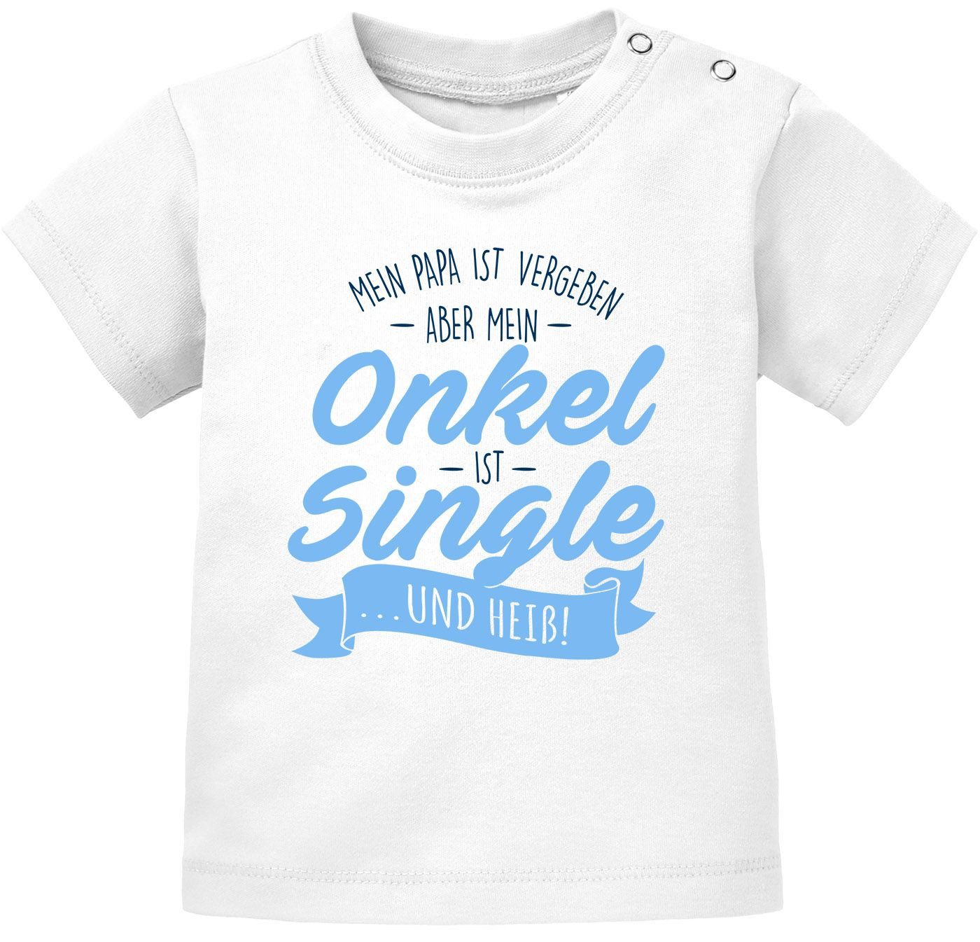 Print-Shirt Baby T-Shirt kurzarm Babyshirt Mein Papa ist vergeben aber mein Onkel