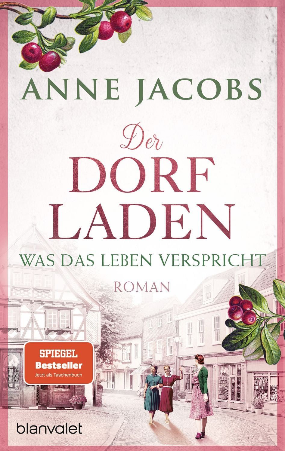 Der Dorfladen - Was das Leben verspricht / Anne Jacobs, SPIEGEL-Bestseller