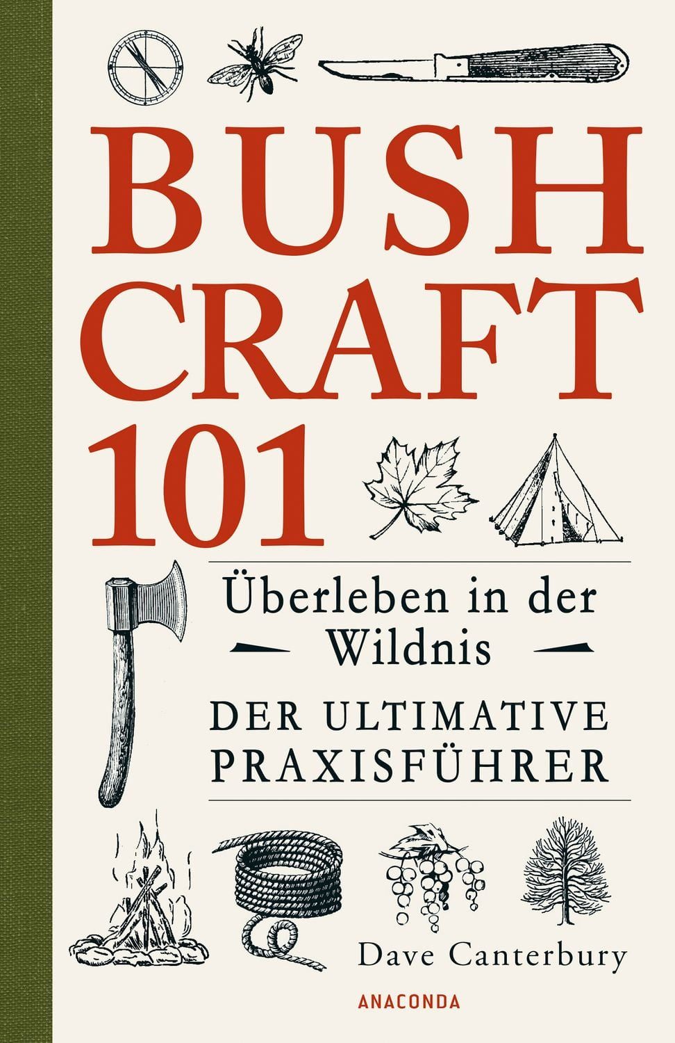 Bushcraft 101 - Überleben in der Wildnis / Der ultimative Survival Pra / Dave Canterbury