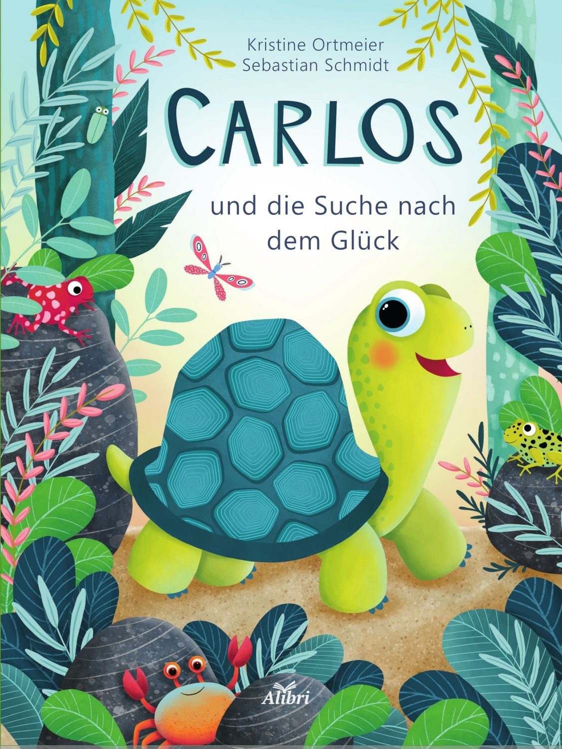 Carlos und die Suche nach dem Glück / Sebastian Schmidt