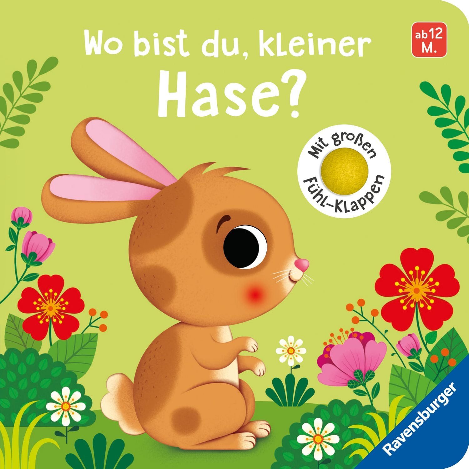 Wo bist du, kleiner Hase? / Mila Rulff, Mit großen Fühl-Klappen