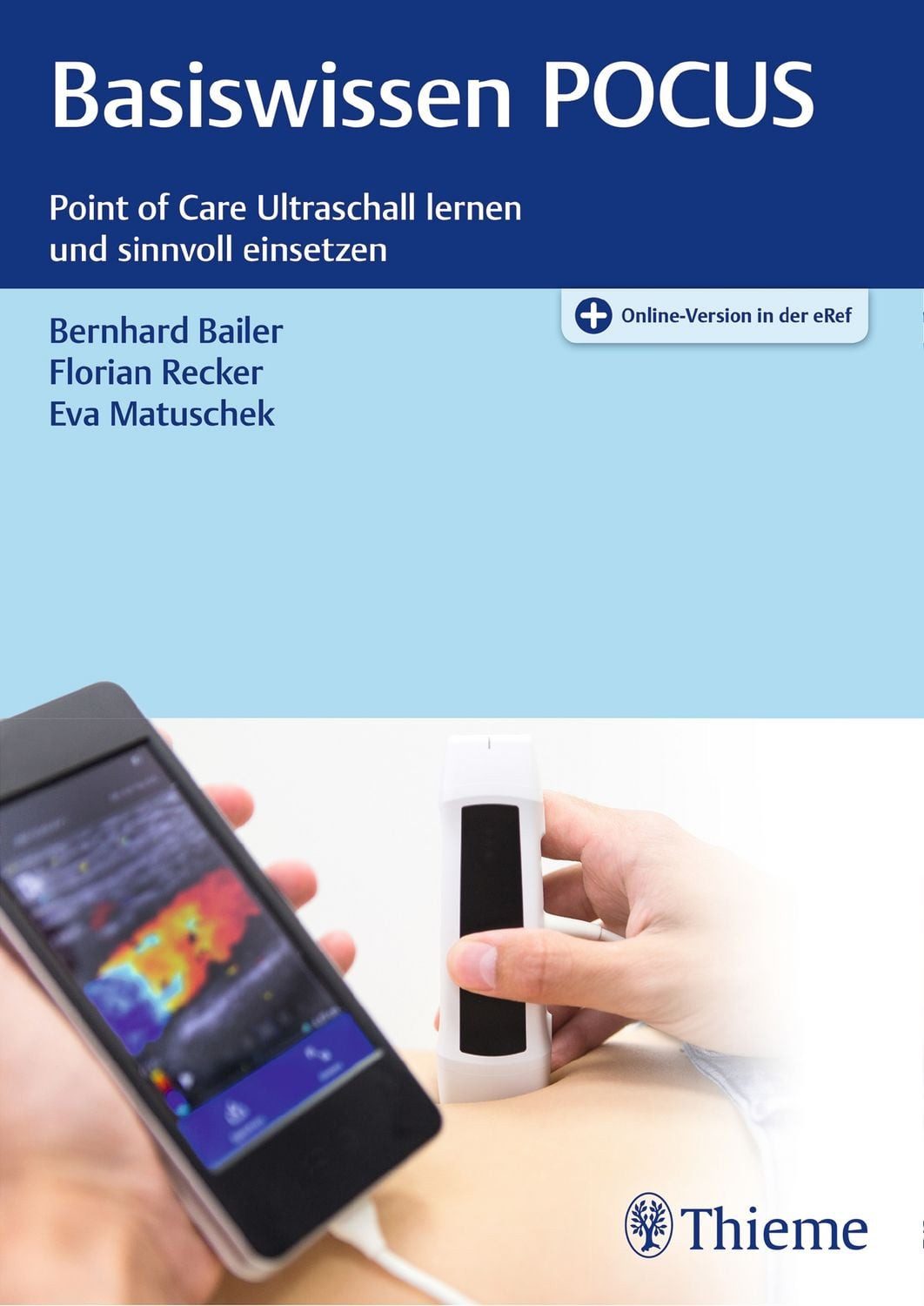 Basiswissen POCUS Point-of-Care-Ultraschall lernen und sinnvoll einset / Bernhard Bailer, Florian Recker, Eva Matuschek, Point-of-Care-Ultraschall lernen und sinnvoll einsetzen