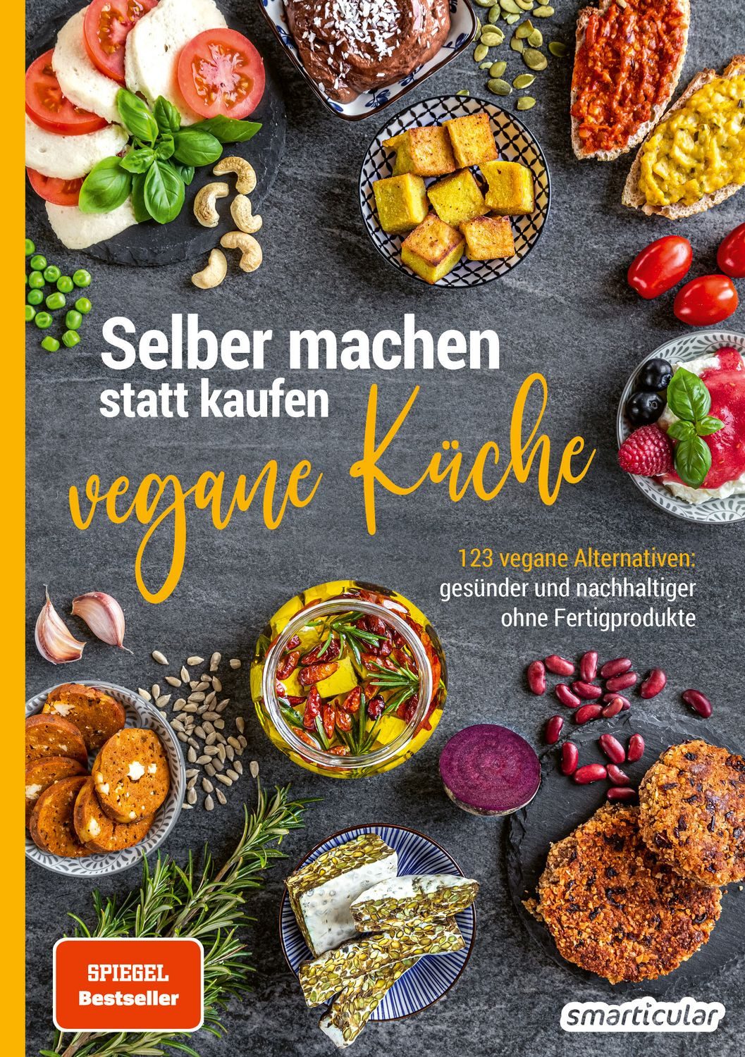 Selber machen statt kaufen – Vegane Küche / diverse