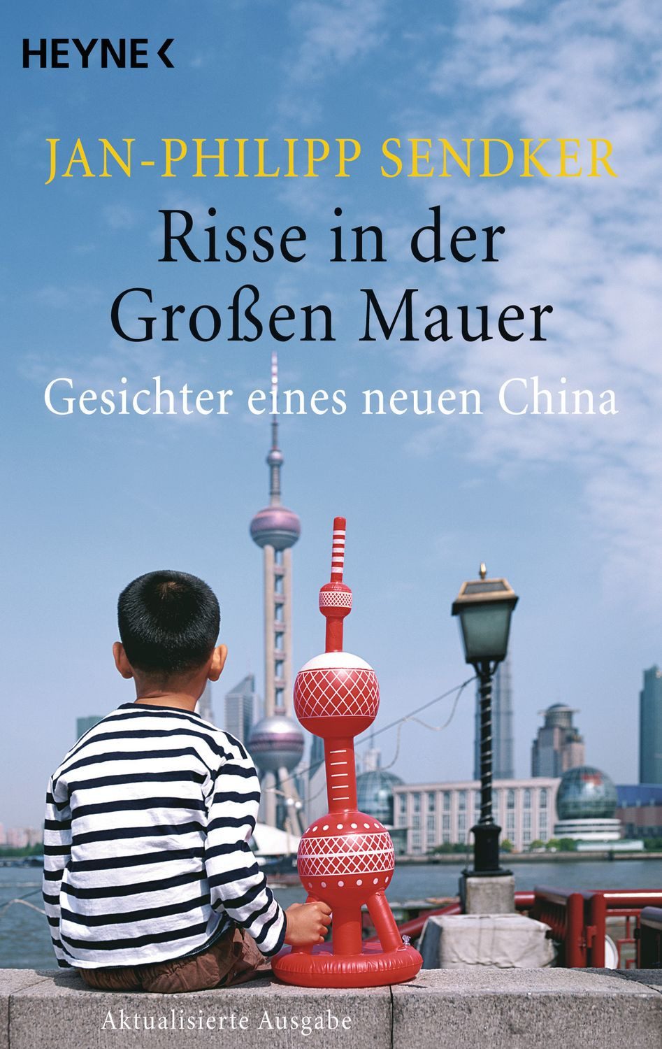 Sachbuch Risse in der Großen Mauer Gesichter eines neuen China Jan-Philipp Sendker