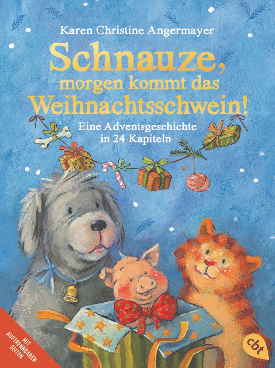 Schnauze, morgen kommt das Weihnachtsschwein! / Karen Christine Angermayer