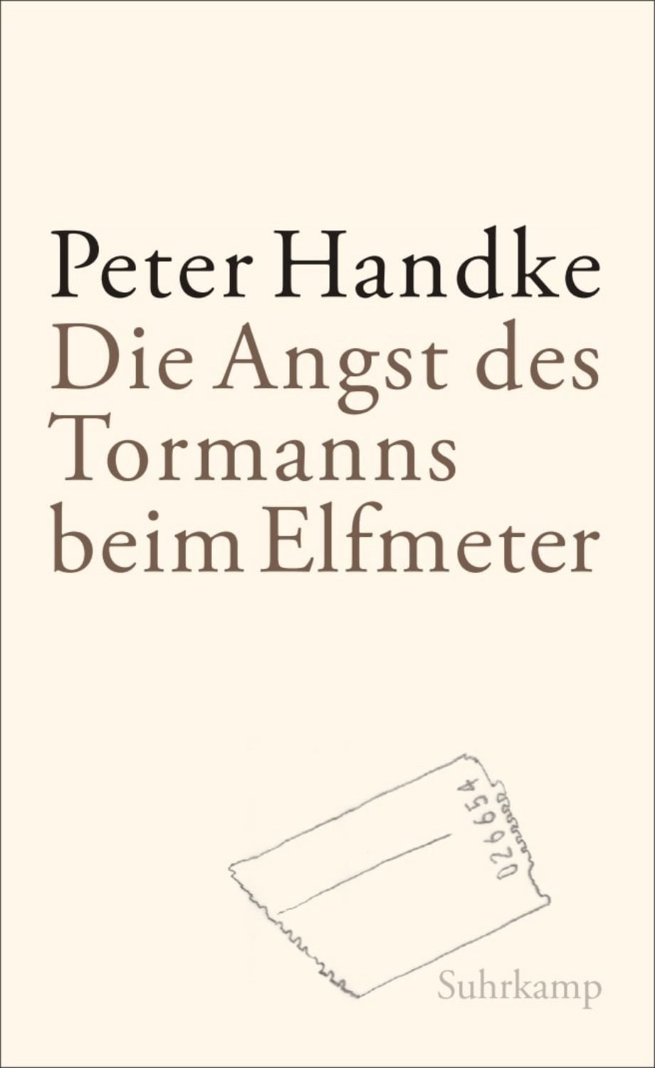 Die Angst des Tormanns beim Elfmeter / Peter Handke